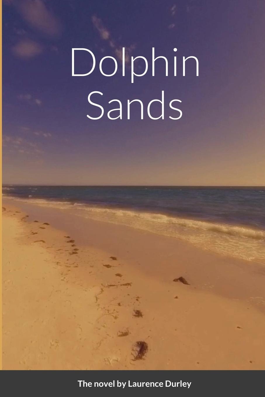 Knjiga Dolphin Sands Laurence Durley