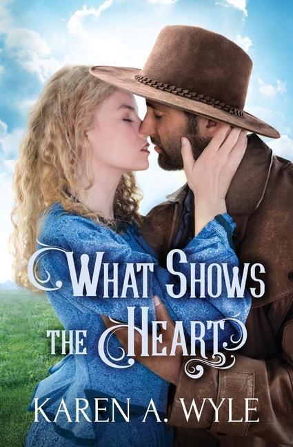 Book What Shows the Heart Karen A. Wyle