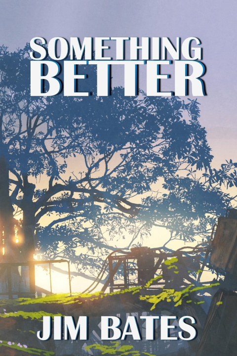 Kniha Something Better Jim Bates
