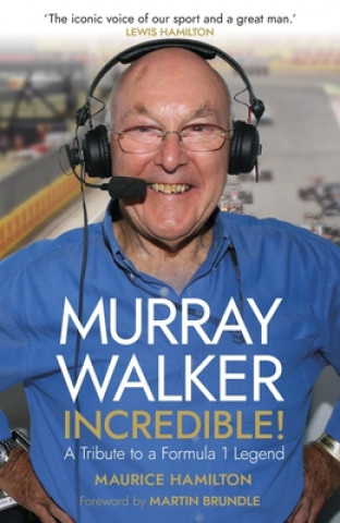 Книга Murray Walker: Incredible! Maurice Hamilton