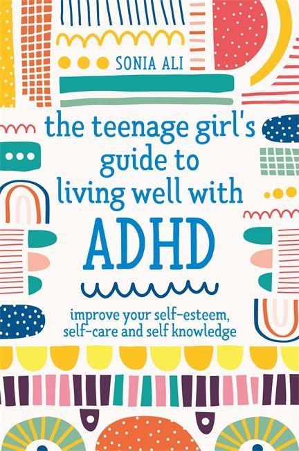 Knjiga The Teenage Girl's Guide to Living Well with ADHD 