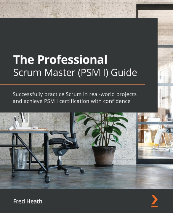Kniha Professional Scrum Master (PSM I) Guide Fred Heath