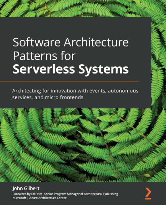 Kniha Software Architecture Patterns for Serverless Systems John Gilbert
