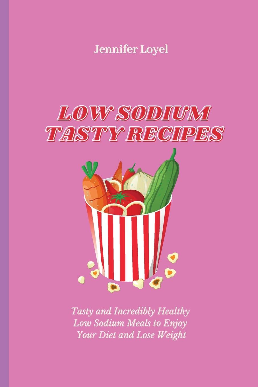 Βιβλίο Low Sodium Tasty Recipes Jennifer Loyel