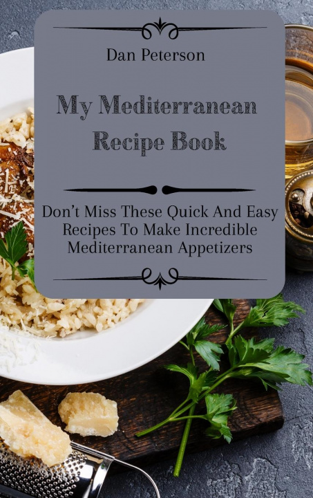 Βιβλίο My Mediterranean Recipe Book Dan Peterson