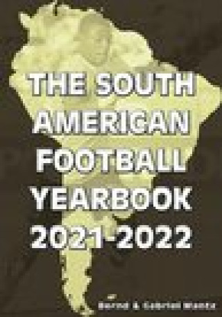 Kniha South American Football Yearbook 2021-2022 Bernd Mantz