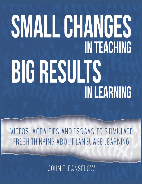 Knjiga Small Changes in Teaching Big Results in Learning JOHN F. FANSELOW