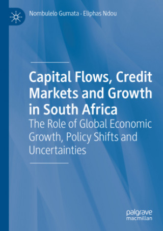 Carte Capital Flows, Credit Markets and Growth in South Africa Nombulelo Gumata