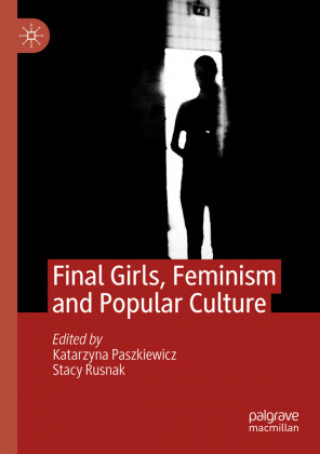 Knjiga Final Girls, Feminism and Popular Culture 