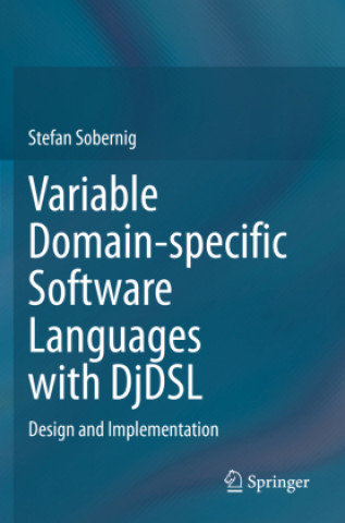 Knjiga Variable Domain-specific Software Languages with DjDSL Stefan Sobernig