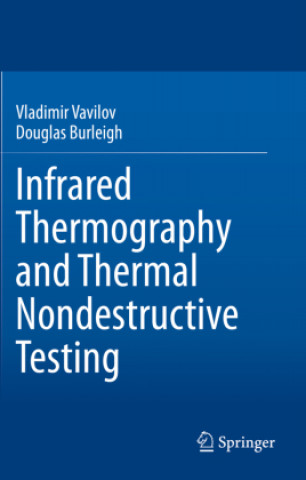 Книга Infrared Thermography and Thermal Nondestructive Testing Vladimir Vavilov