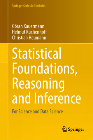 Βιβλίο Statistical Foundations, Reasoning and Inference Goeran Kauermann