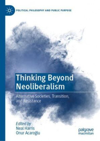 Knjiga Thinking Beyond Neoliberalism Neal Harris