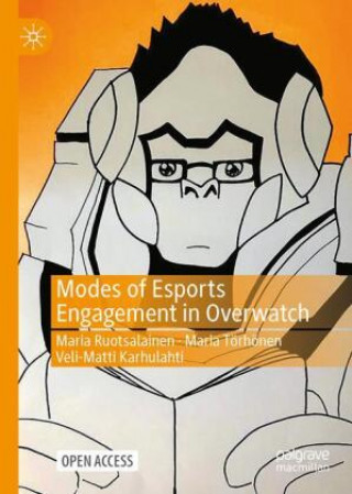 Boek Modes of Esports Engagement in Overwatch Maria Ruotsalainen