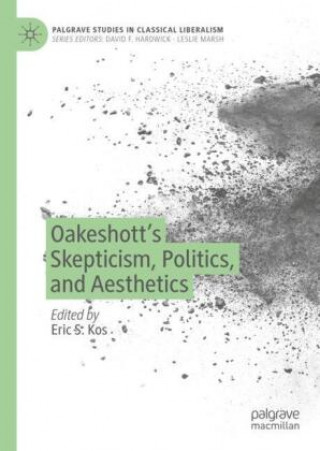 Boek Oakeshott's Skepticism, Politics, and Aesthetics Eric S. Kos