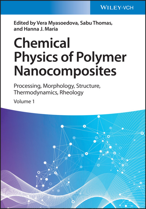 Carte Chemical Physics of Polymer Nanocomposites - Processing, Morphology, Structure, Thermodynamics,  Rheology 