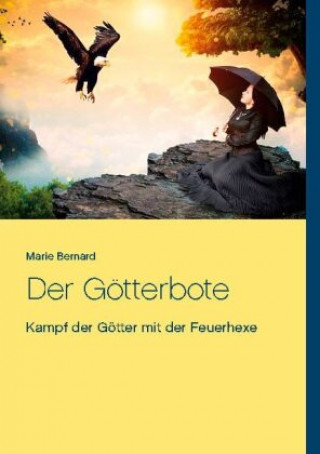 Knjiga Goetterbote Marie Bernard