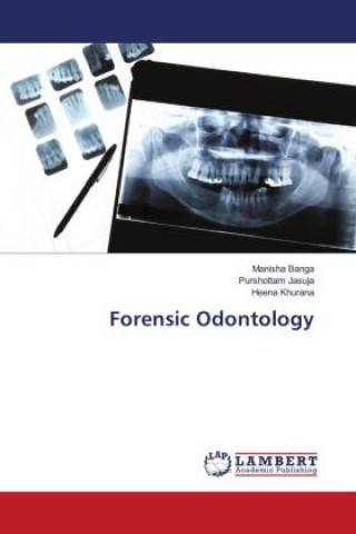 Книга Forensic Odontology Purshottam Jasuja