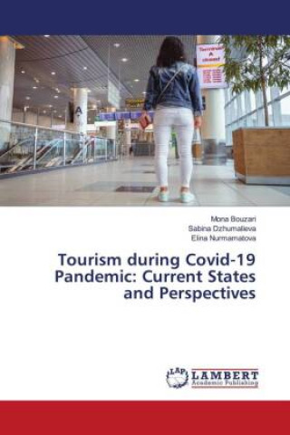 Kniha Tourism during Covid-19 Pandemic: Current States and Perspectives Sabina Dzhumalieva
