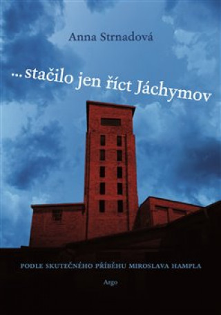 Könyv ... stačilo jen říct Jáchymov Anna Strnadová