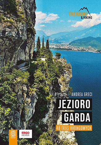 Książka Jezioro Garda. 48 tras hikingowych Andrea Greci