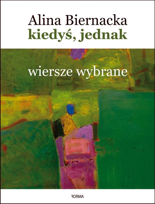 Książka Kiedyś jednak Wiersze wybrane Alina Biernacka