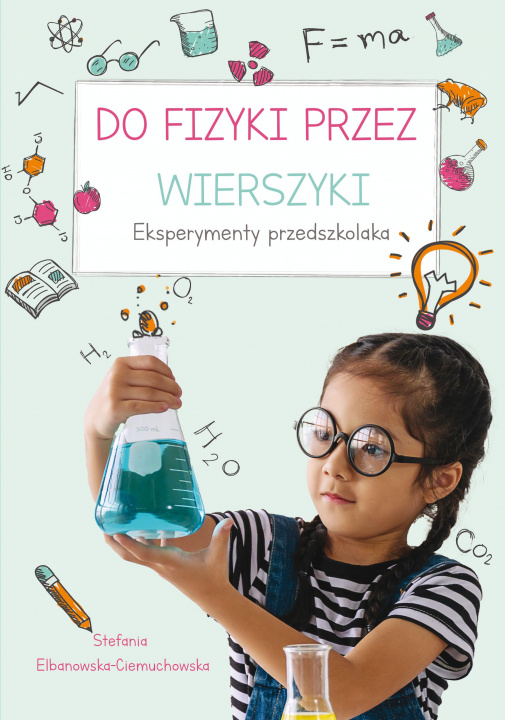 Book Do fizyki przez wierszyki. Eksperymenty przedszkolaka Stefania Elbanowska-Ciemuchowska