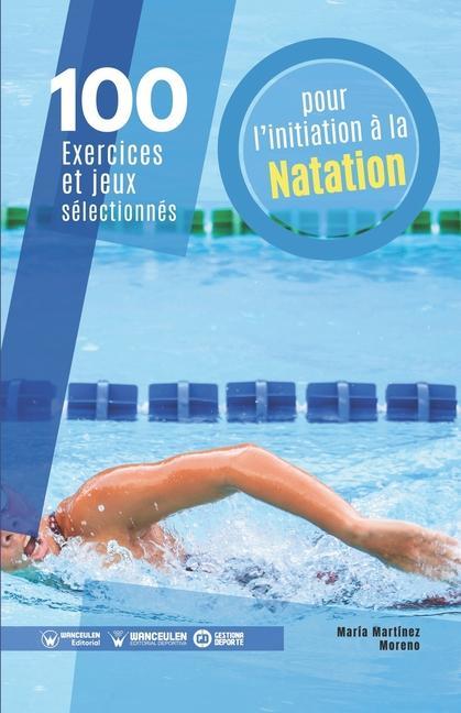 Knjiga 100 exercices et jeux selectionnes pour l'initiation a la natation 