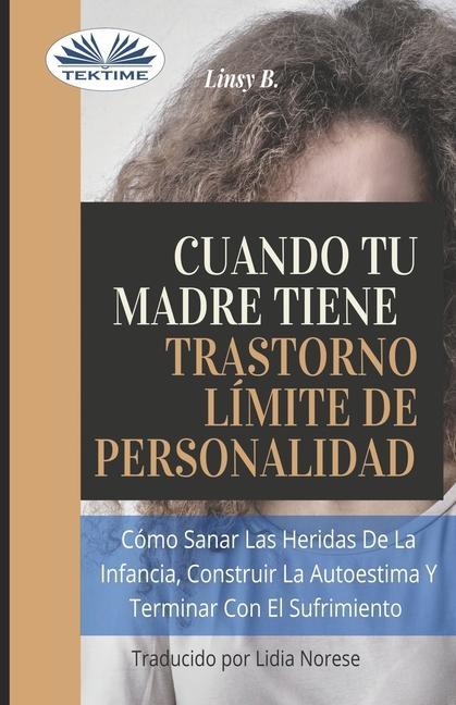 Книга Cuando tu madre tiene trastorno limite de personalidad (TLP) Lidia Norese