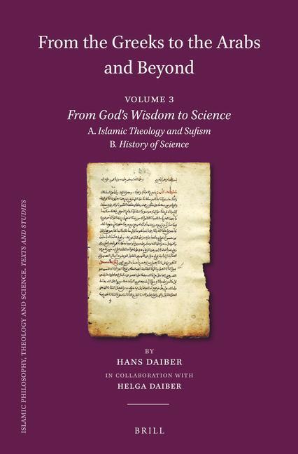 Kniha From the Greeks to the Arabs and Beyond: Volume 3: From God's Wisdom to Science: A. Islamic Theology and Sufism, B. History of Science 