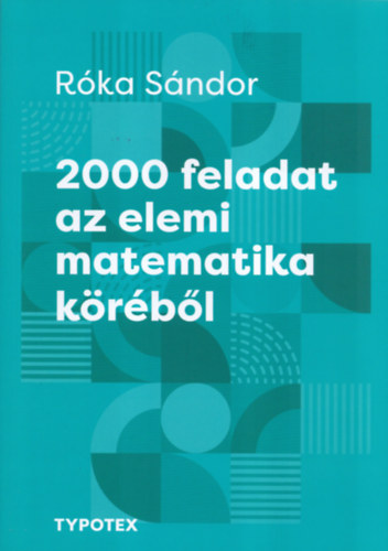 Carte 2000 feladat az elemi matematika köréből Róka Sándor