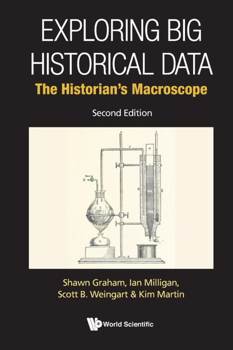 Kniha Exploring Big Historical Data: The Historian's Macroscope Ian Milligan