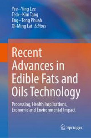 Carte Recent Advances in Edible Fats and Oils Technology Teck-Kim Tang