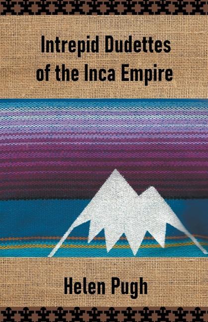 Kniha Intrepid Dudettes of the Inca Empire 