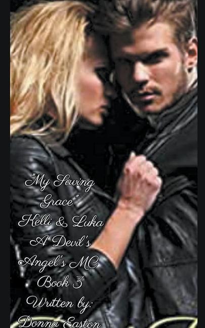 Knjiga My Saving Grace Kelli & Luka Book 3 Easton Donna Easton