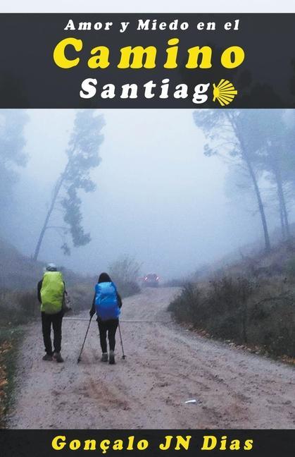 Carte Amor y Miedo en el Camino de Santiago 