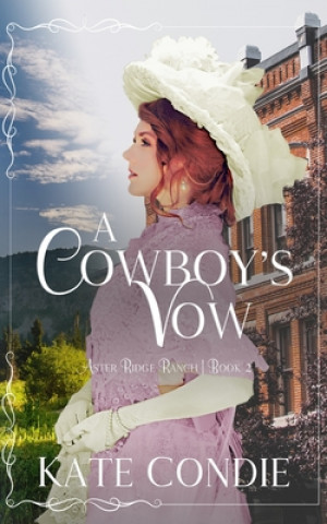 Knjiga Cowboy's Vow Condie Kate Condie