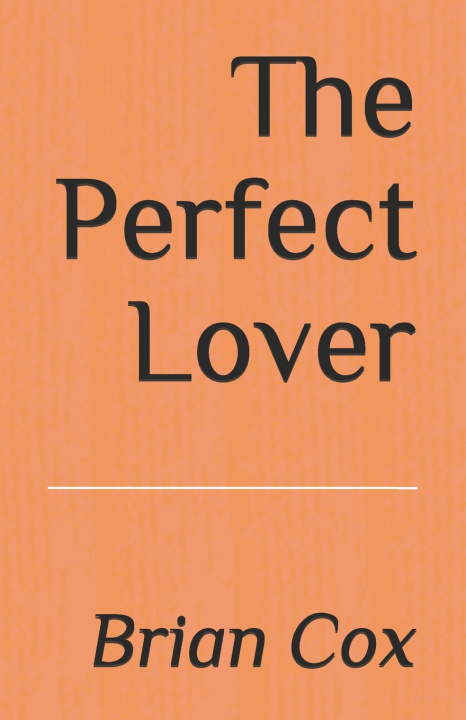 Knjiga Perfect Lover Brian Cox