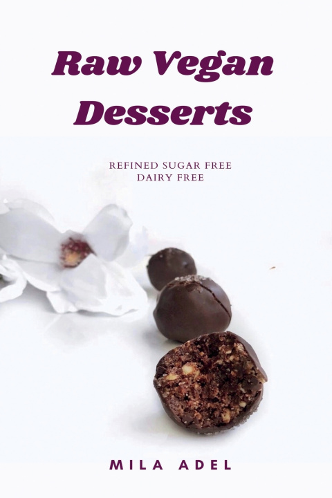 Knjiga Raw Vegan Desserts Cookbook Adel Mila Adel