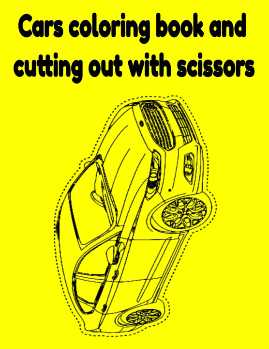 Boek Cars coloring book and cutting out with scissors .Inc DonFrancisco .Inc