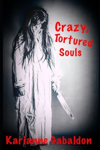 Knjiga Crazy, Tortured Souls Gabaldon Karianne Gabaldon