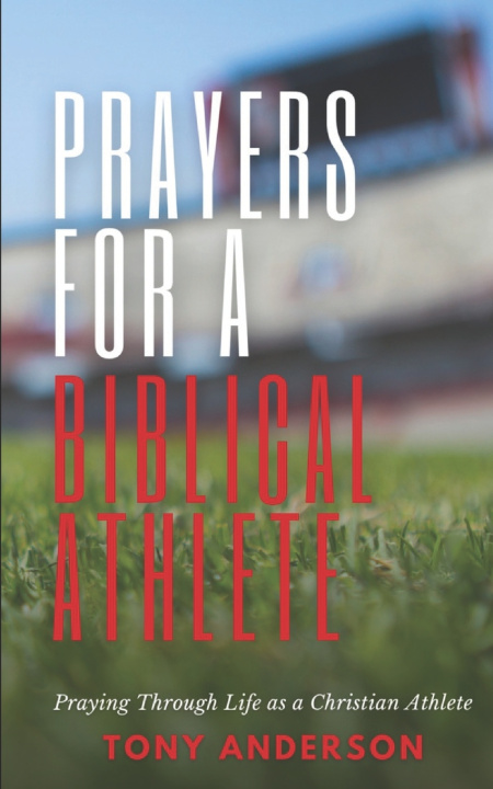 Book Prayers for a Biblical Athlete Tony Anderson