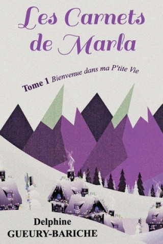 Knjiga Les Carnets de Marla GUEURY-BARICHE Delphine GUEURY-BARICHE