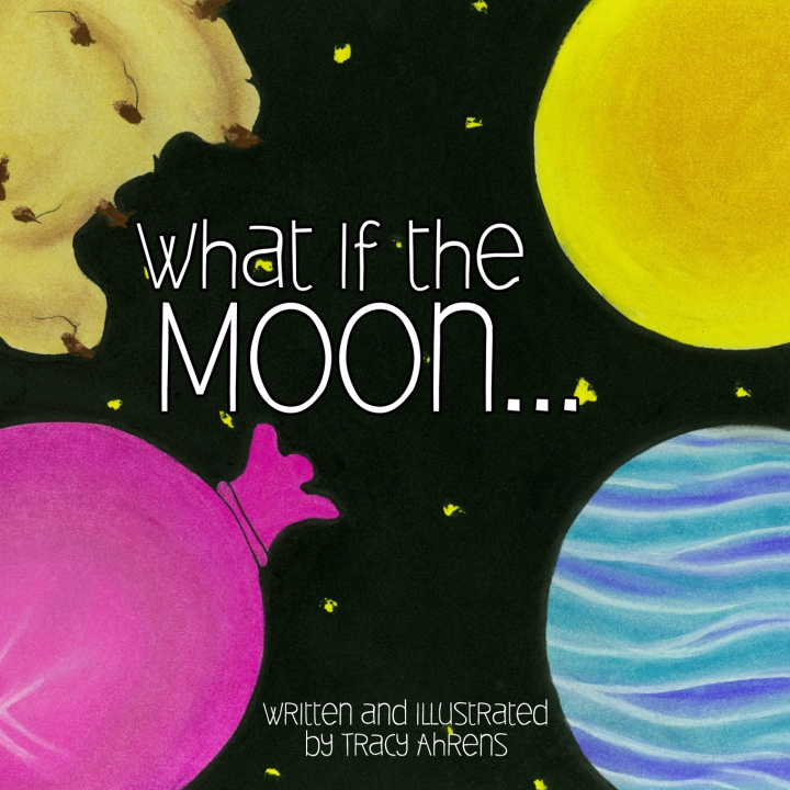 Knjiga What if the Moon Tracy Ahrens