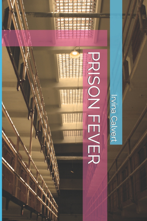 Knjiga Prison Fever Irvina Calvert