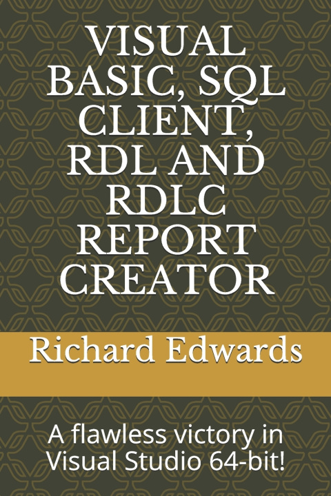 Knjiga Visual Basic, SQL Client, Rdl and Rdlc Report Creator Edwards Richard Thomas Edwards