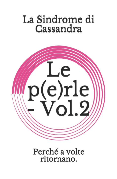 Knjiga Le p(e)rle - Vol.2 di Cassandra La Sindrome di Cassandra
