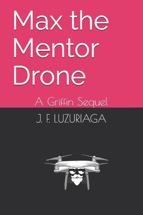 Knjiga Max the Mentor Drone LUZURIAGA J. F. LUZURIAGA