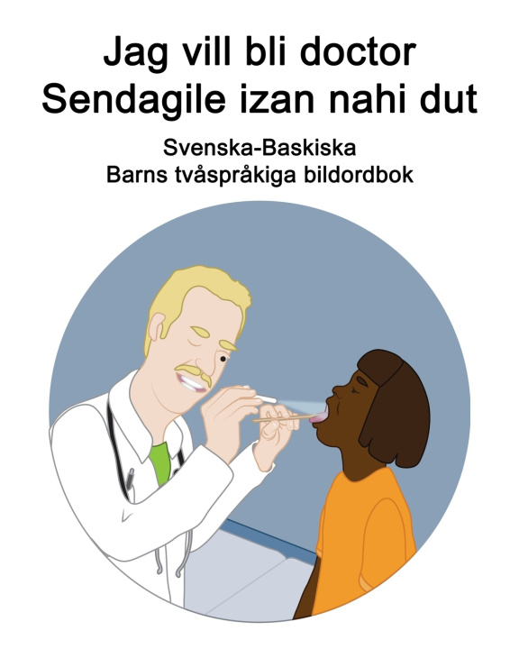 Boek Svenska-Baskiska Jag vill bli doctor / Sendagile izan nahi dut Barns tvasprakiga bildordbok Carlson Richard Carlson