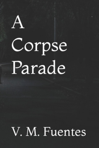 Knjiga Corpse Parade Fuentes V. M. Fuentes